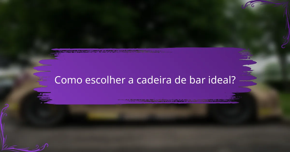 Como escolher a cadeira de bar ideal?