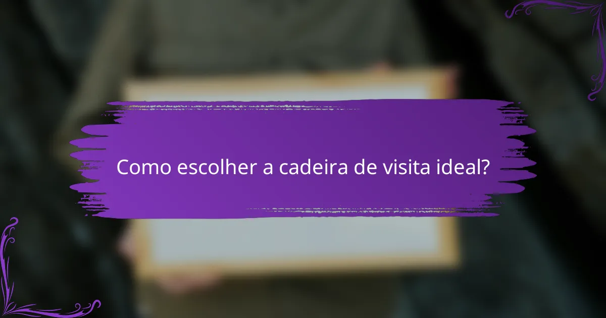 Como escolher a cadeira de visita ideal?